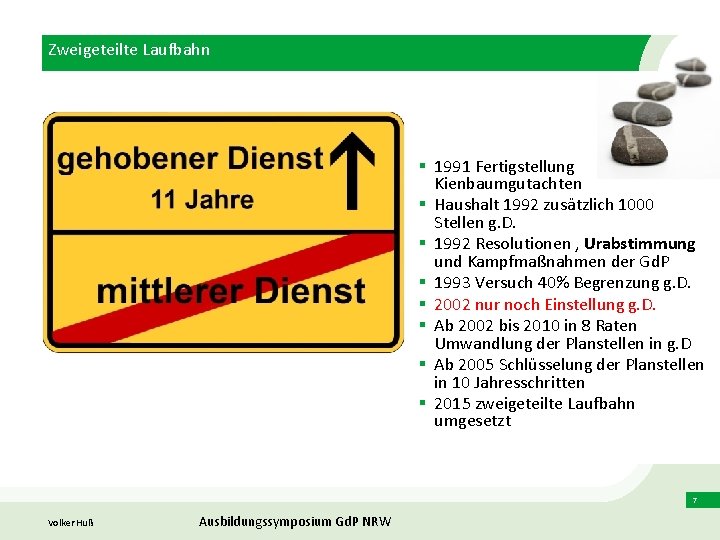 Zweigeteilte Laufbahn § 1991 Fertigstellung Kienbaumgutachten § Haushalt 1992 zusätzlich 1000 Stellen g. D.