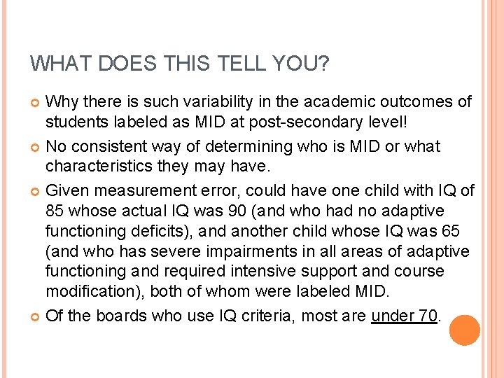 WHAT DOES THIS TELL YOU? Why there is such variability in the academic outcomes