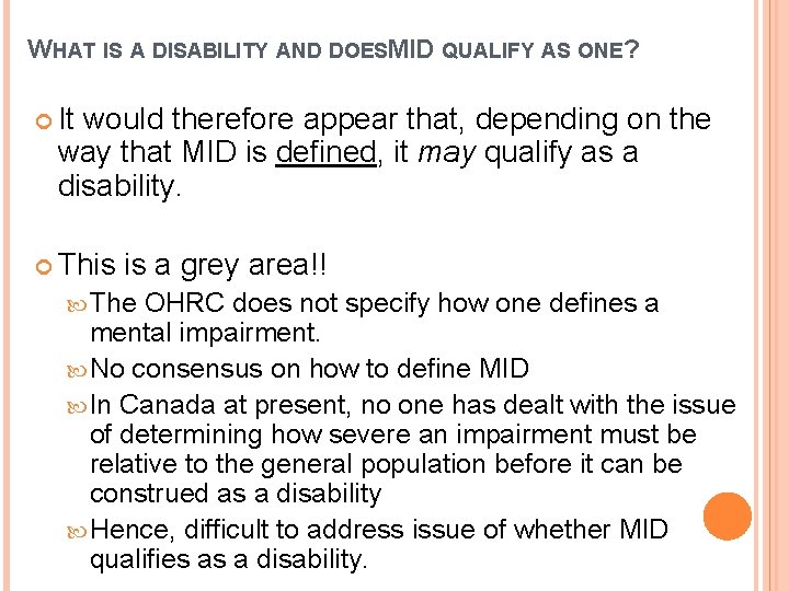 WHAT IS A DISABILITY AND DOESMID QUALIFY AS ONE? It would therefore appear that,