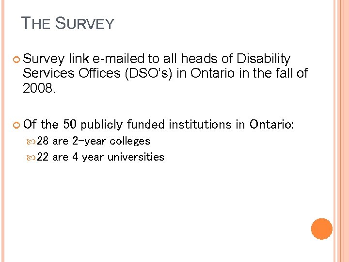THE SURVEY Survey link e-mailed to all heads of Disability Services Offices (DSO’s) in