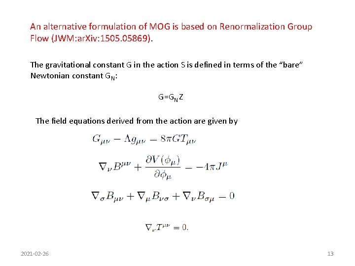 An alternative formulation of MOG is based on Renormalization Group Flow (JWM: ar. Xiv: