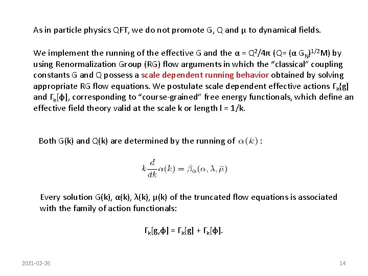 As in particle physics QFT, we do not promote G, Q and μ to