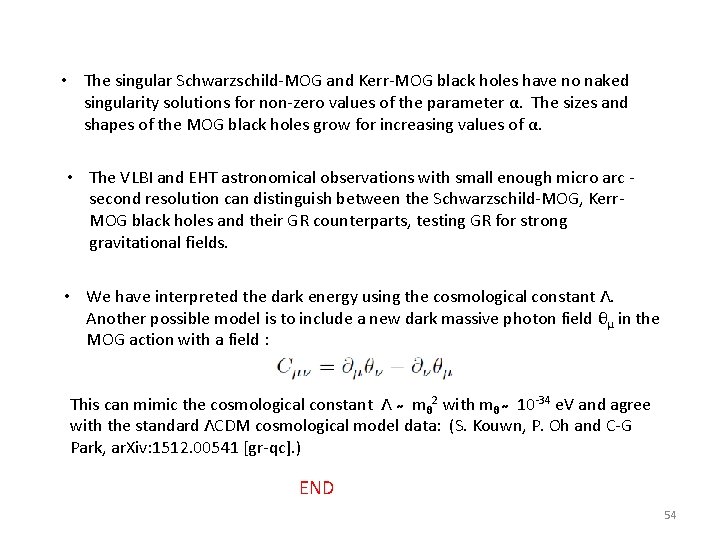  • The singular Schwarzschild-MOG and Kerr-MOG black holes have no naked singularity solutions