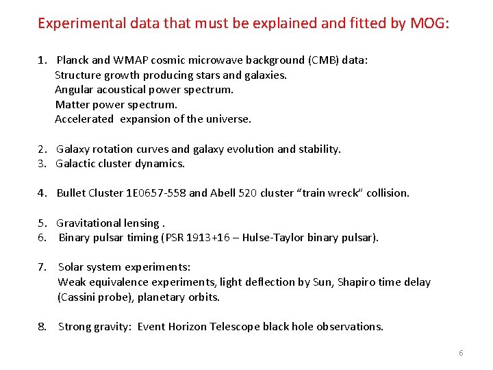Experimental data that must be explained and fitted by MOG: 1. Planck and WMAP
