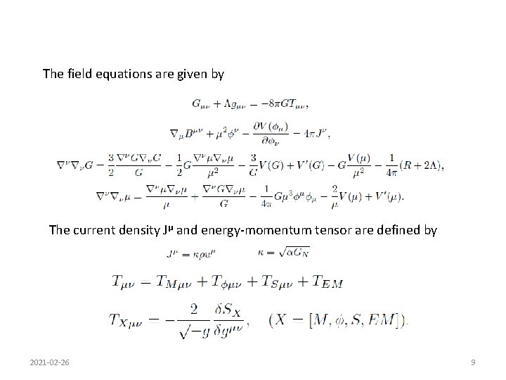 The field equations are given by The current density Jμ and energy-momentum tensor are