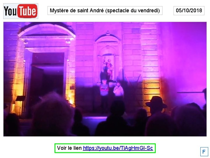 Mystère de saint André (spectacle du vendredi) Voir le lien https: //youtu. be/Ti. Ag.