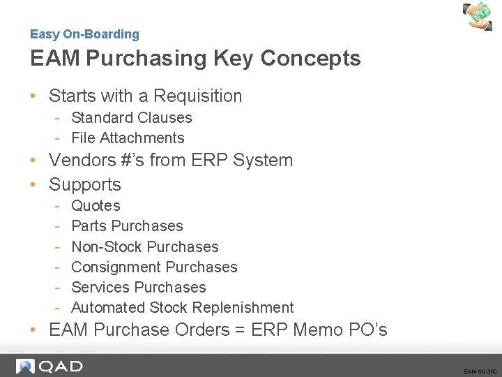 Easy On-Boarding EAM Purchasing Key Concepts • Starts with a Requisition - Standard Clauses