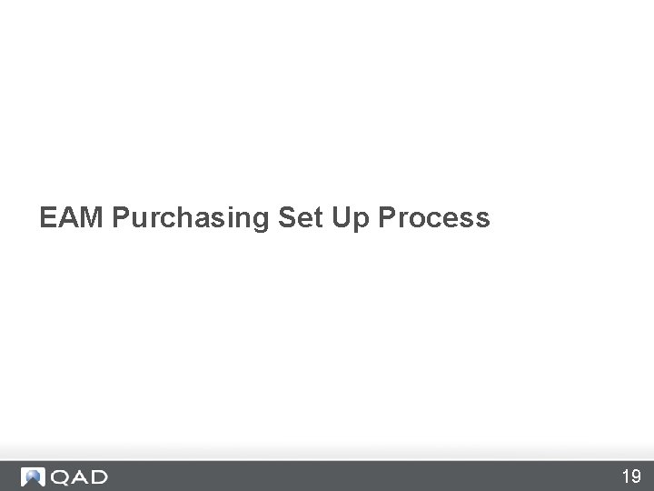 EAM Purchasing Set Up Process 19 