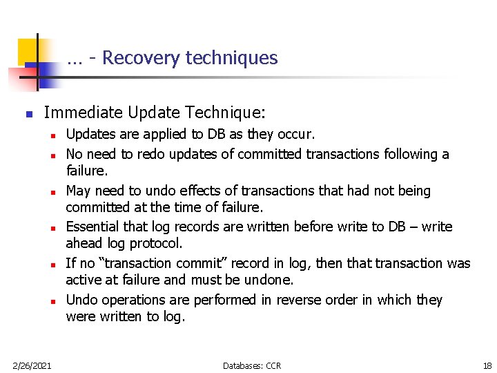 … - Recovery techniques n Immediate Update Technique: n n n 2/26/2021 Updates are