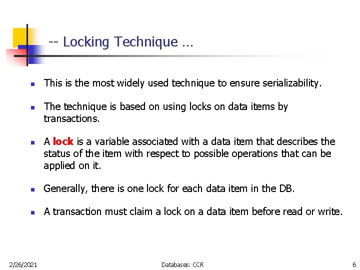 -- Locking Technique … n n n This is the most widely used technique