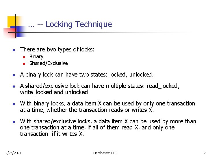 … -- Locking Technique n There are two types of locks: n n n