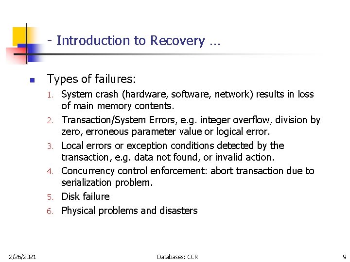 - Introduction to Recovery … n Types of failures: 1. 2. 3. 4. 5.