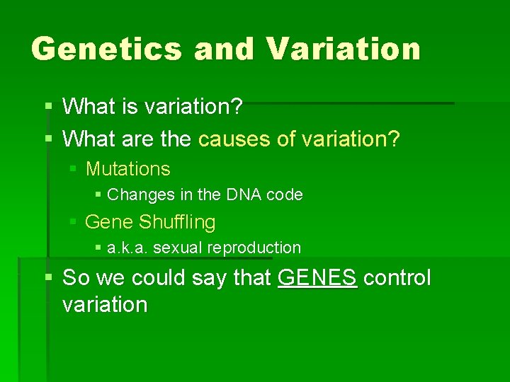 Genetics and Variation § What is variation? § What are the causes of variation?