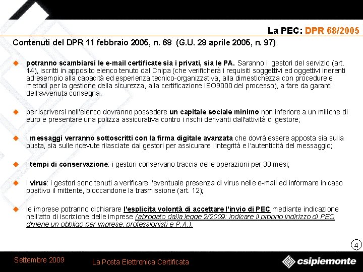 La PEC: DPR 68/2005 Contenuti del DPR 11 febbraio 2005, n. 68 (G. U.