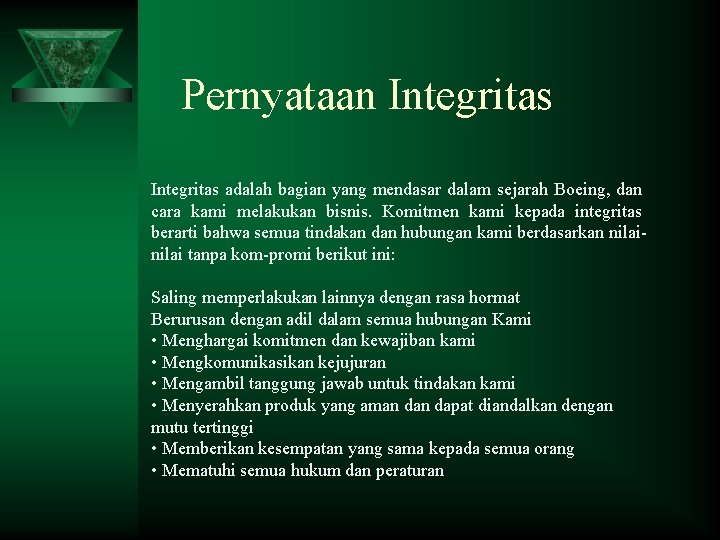 Pernyataan Integritas adalah bagian yang mendasar dalam sejarah Boeing, dan cara kami melakukan bisnis.