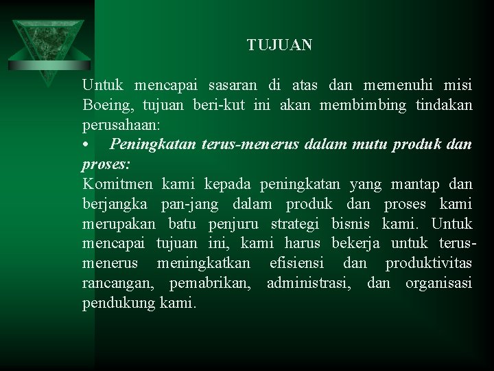 TUJUAN Untuk mencapai sasaran di atas dan memenuhi misi Boeing, tujuan beri kut ini