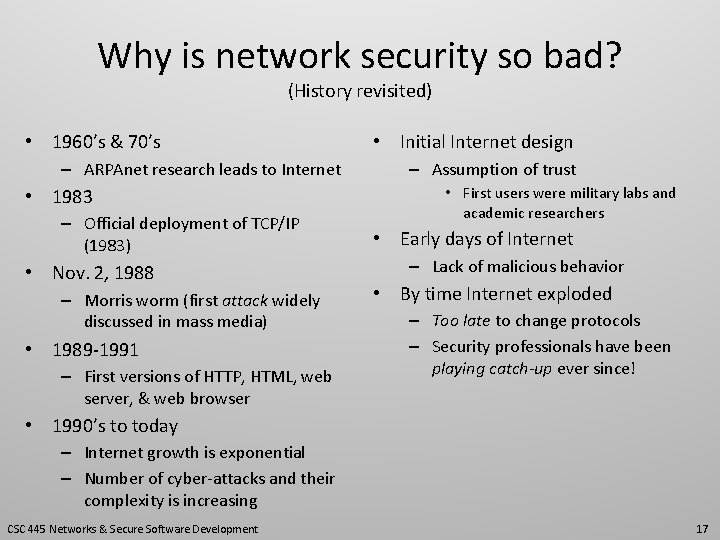 Why is network security so bad? (History revisited) • 1960’s & 70’s – ARPAnet