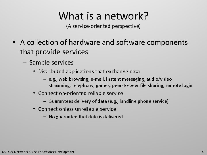 What is a network? (A service-oriented perspective) • A collection of hardware and software