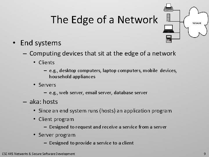 The Edge of a Network • End systems – Computing devices that sit at
