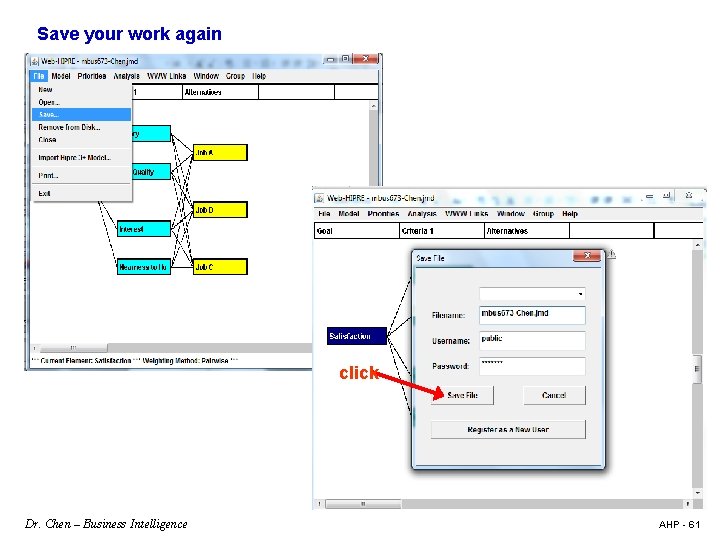 Save your work again click Dr. Chen – Business Intelligence AHP - 61 