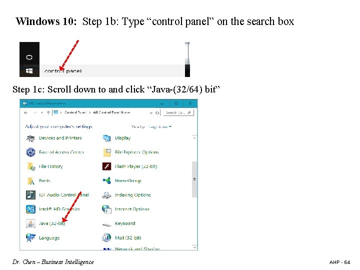 Windows 10: Step 1 b: Type “control panel” on the search box Step 1