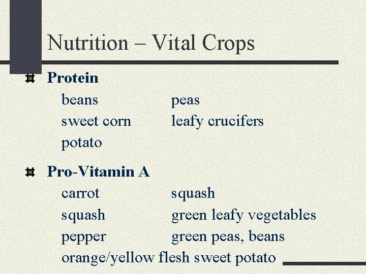 Nutrition – Vital Crops Protein beans sweet corn potato peas leafy crucifers Pro-Vitamin A