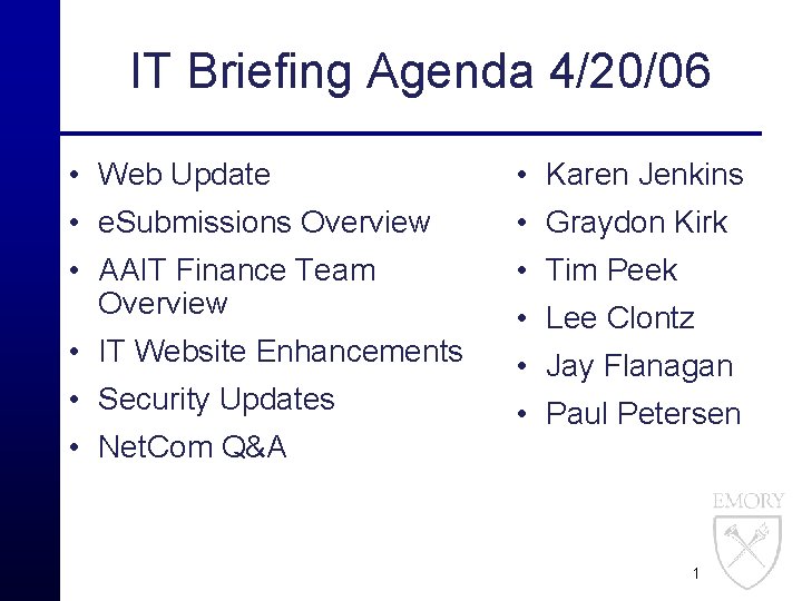 IT Briefing Agenda 4/20/06 • Web Update • Karen Jenkins • e. Submissions Overview