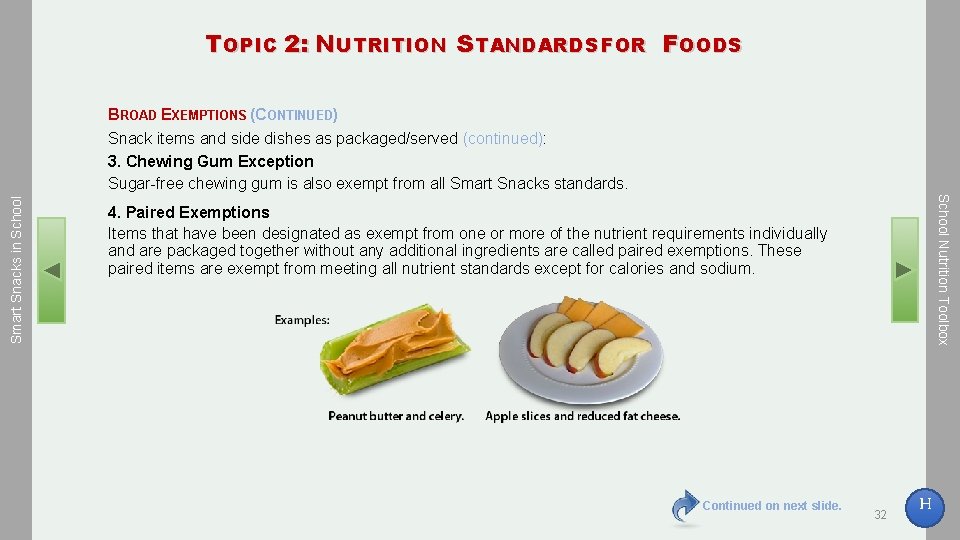 T OPIC 2: N UTRITION S TANDARDS FOR F OODS BROAD EXEMPTIONS (CONTINUED) School