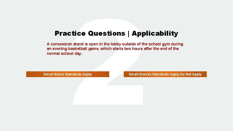 2 Practice Questions | Applicability A concession stand is open in the lobby outside