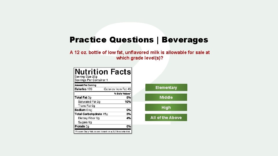 2 Practice Questions | Beverages A 12 oz. bottle of low fat, unflavored milk