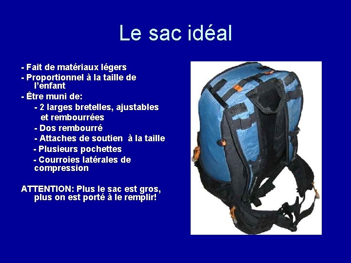 Le sac idéal - Fait de matériaux légers - Proportionnel à la taille de