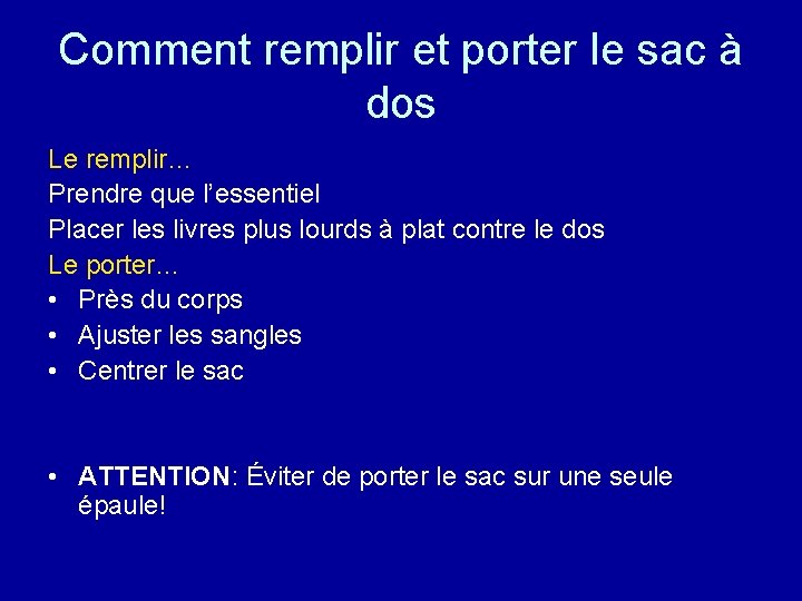 Comment remplir et porter le sac à dos Le remplir… Prendre que l’essentiel Placer