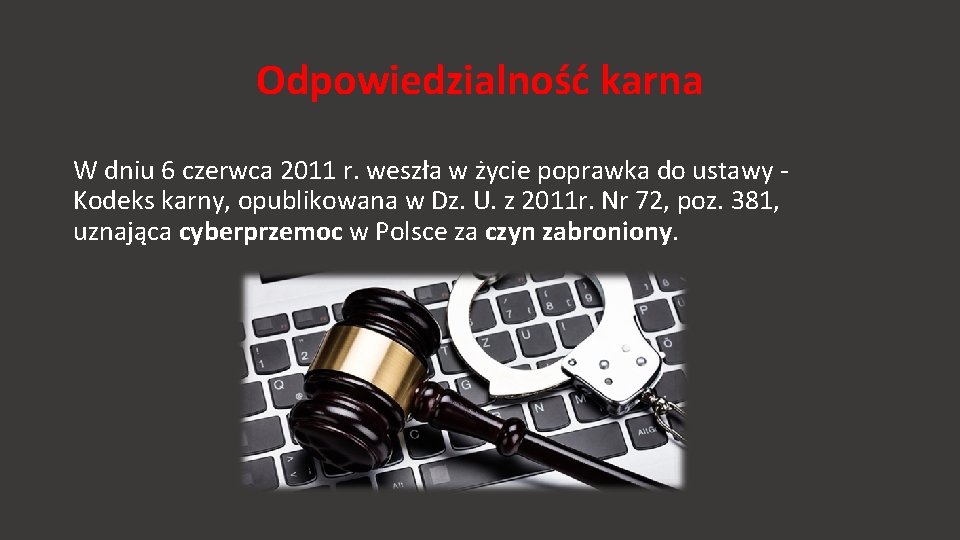 Odpowiedzialność karna W dniu 6 czerwca 2011 r. weszła w życie poprawka do ustawy Odpowiedzialność karna W dniu 6 czerwca 2011 r. weszła w życie poprawka do ustawy
