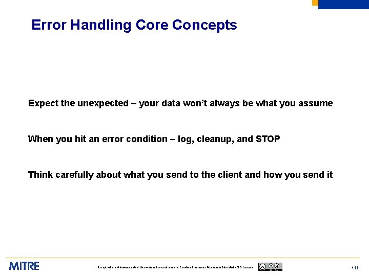 Error Handling Core Concepts Expect the unexpected – your data won’t always be what