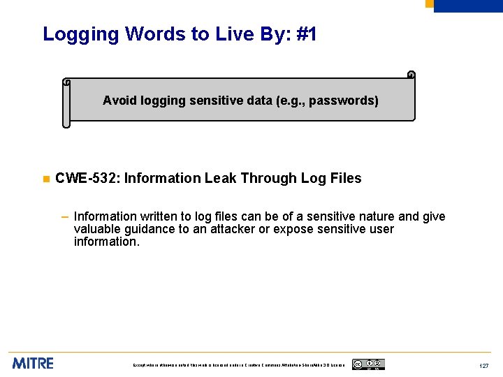Logging Words to Live By: #1 Avoid logging sensitive data (e. g. , passwords)