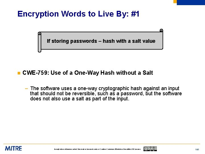 Encryption Words to Live By: #1 If storing passwords – hash with a salt