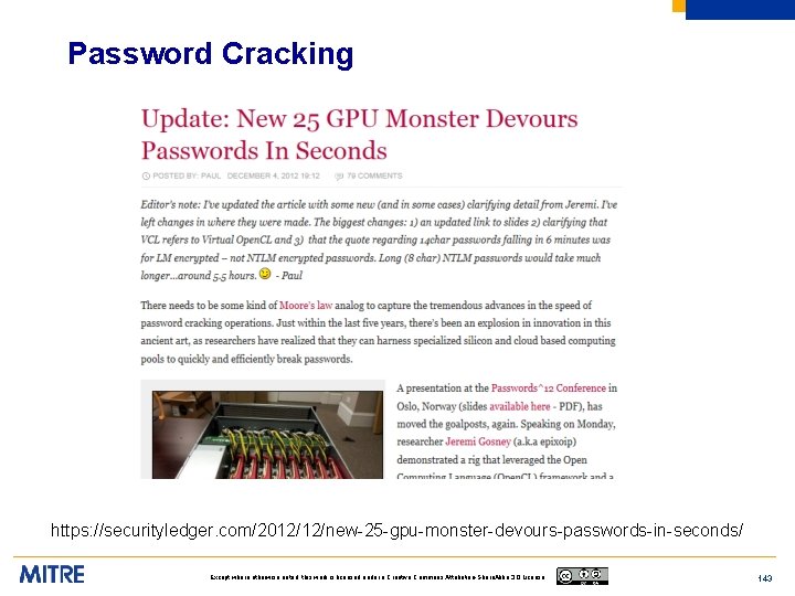 Password Cracking https: //securityledger. com/2012/12/new-25 -gpu-monster-devours-passwords-in-seconds/ Except where otherwise noted, this work is licensed