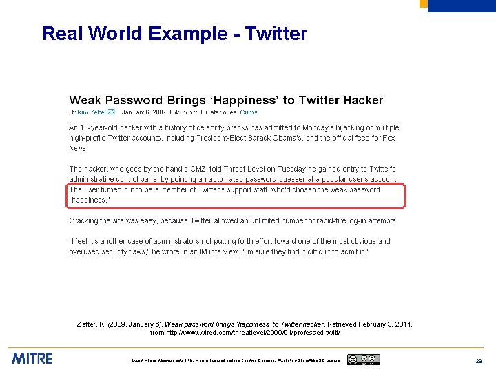 Real World Example - Twitter Zetter, K. (2009, January 6). Weak password brings ‘happiness’