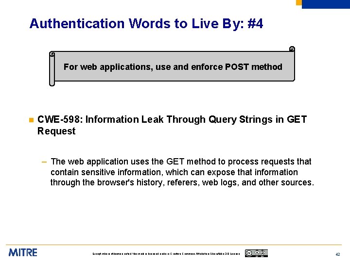 Authentication Words to Live By: #4 For web applications, use and enforce POST method