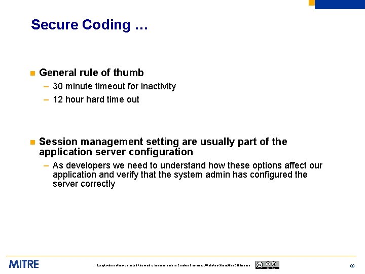 Secure Coding … n General rule of thumb – 30 minute timeout for inactivity