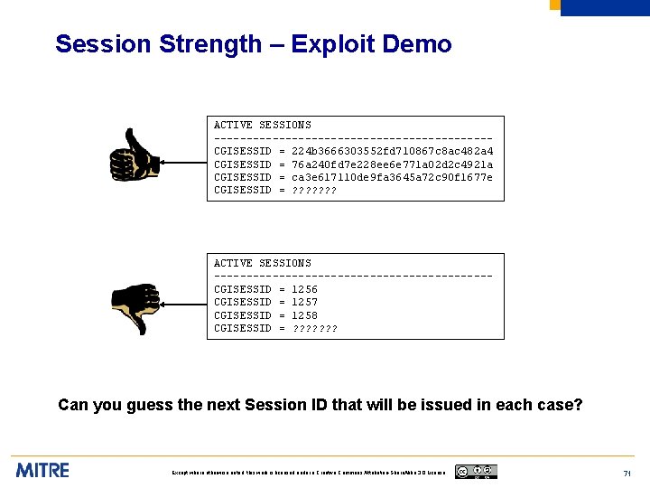 Session Strength – Exploit Demo ACTIVE SESSIONS ---------------------CGISESSID = 224 b 3666303552 fd 710867