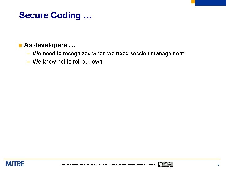 Secure Coding … n As developers … – We need to recognized when we