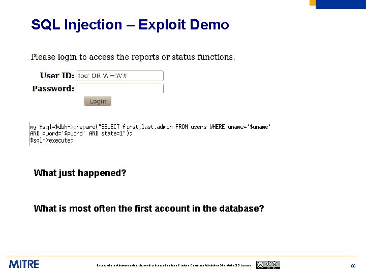 SQL Injection – Exploit Demo What just happened? What is most often the first