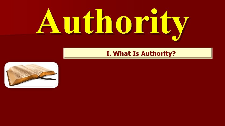 Authority I. What Is Authority? 