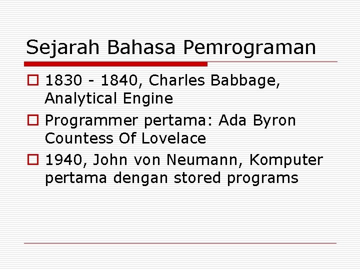 Sejarah Bahasa Pemrograman o 1830 - 1840, Charles Babbage, Analytical Engine o Programmer pertama: