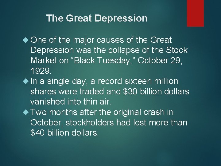 The Great Depression One of the major causes of the Great Depression was the