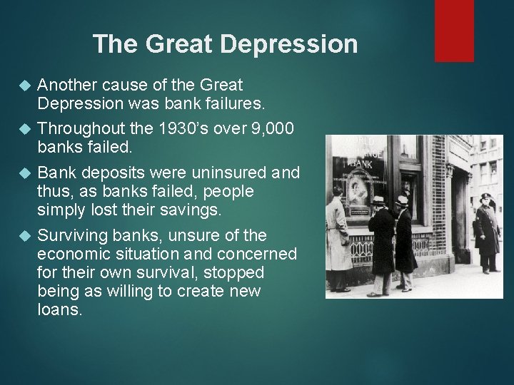 The Great Depression Another cause of the Great Depression was bank failures. Throughout the