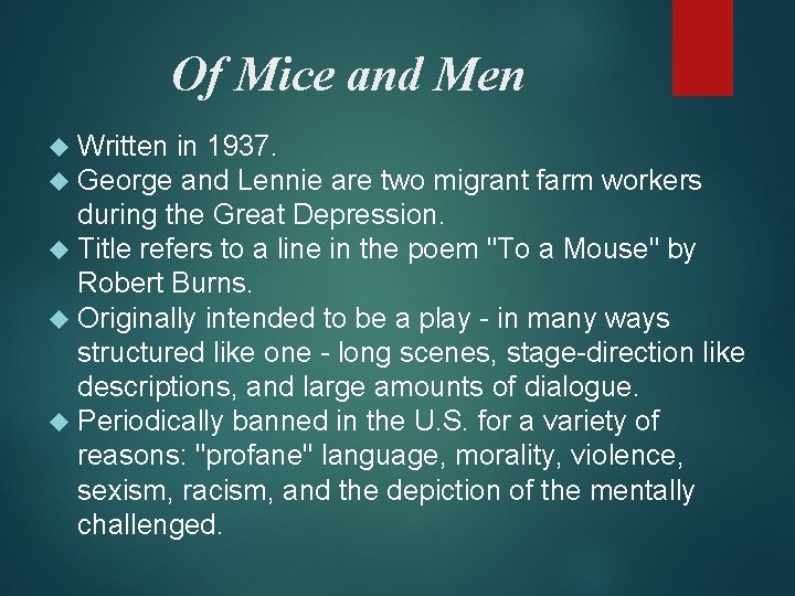 Of Mice and Men Written in 1937. George and Lennie are two migrant farm