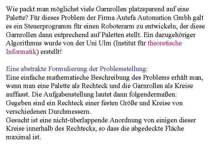 Wie packt man möglichst viele Garnrollen platzsparend auf eine Palette? Für dieses Problem der