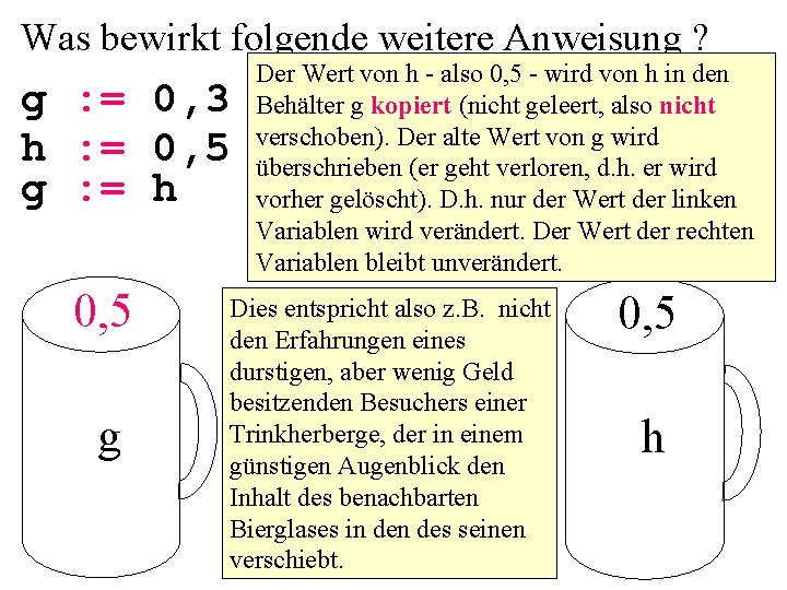 Was bewirkt folgende weitere Anweisung ? g : = 0, 3 h : =